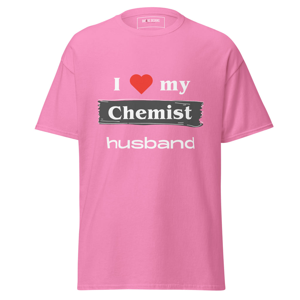 I Love my Chemist husband t-shirt - Dag & Ric Designs