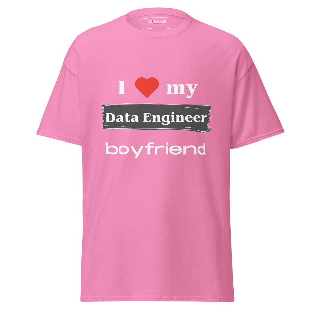 I love my Data Engineer Boyfriend t-shirt - Dag & Ric Designs