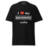 I Love my Data Scientist Wife t-shirt - Dag & Ric Designs