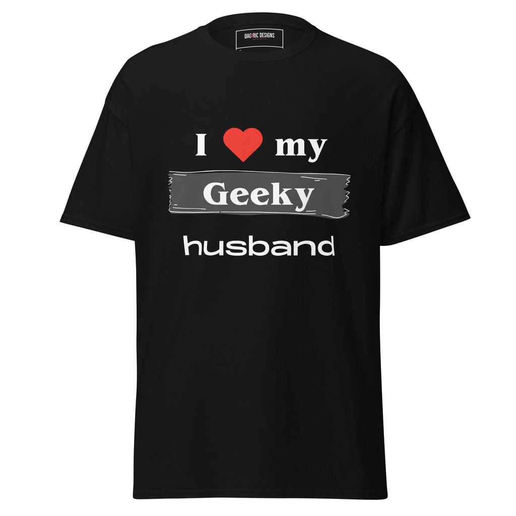 I Love my Geeky Husband t-shirt - Dag & Ric Designs