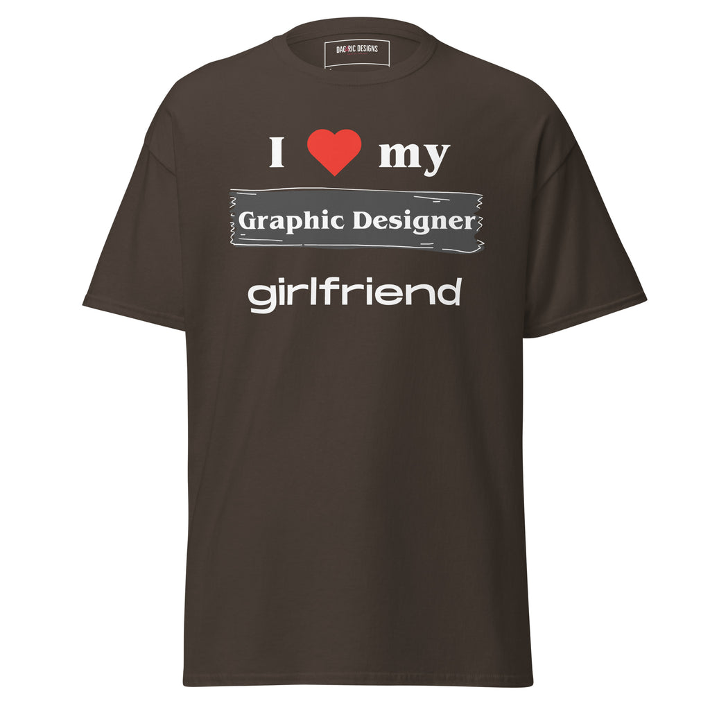 I Love my Graphic Designer girlfriend t-shirt - Dag & Ric Designs