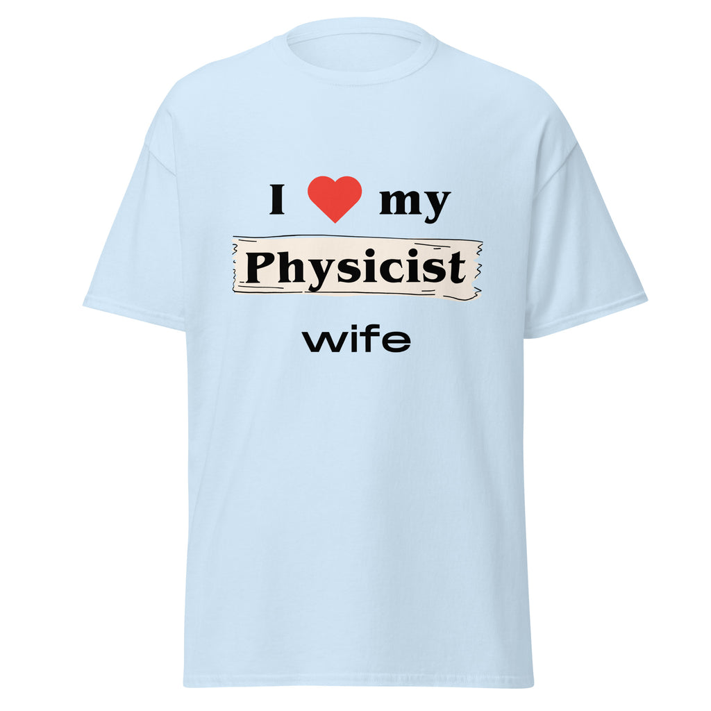 I Love my Physicist Wife t-shirt - Dag & Ric Designs