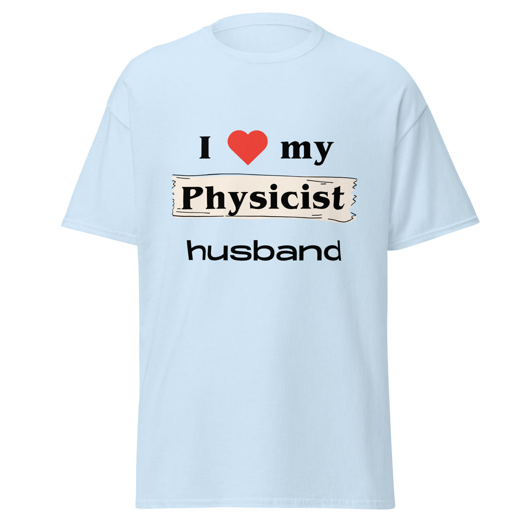 I Love my Physicist Husband t-shirt - Dag & Ric Designs