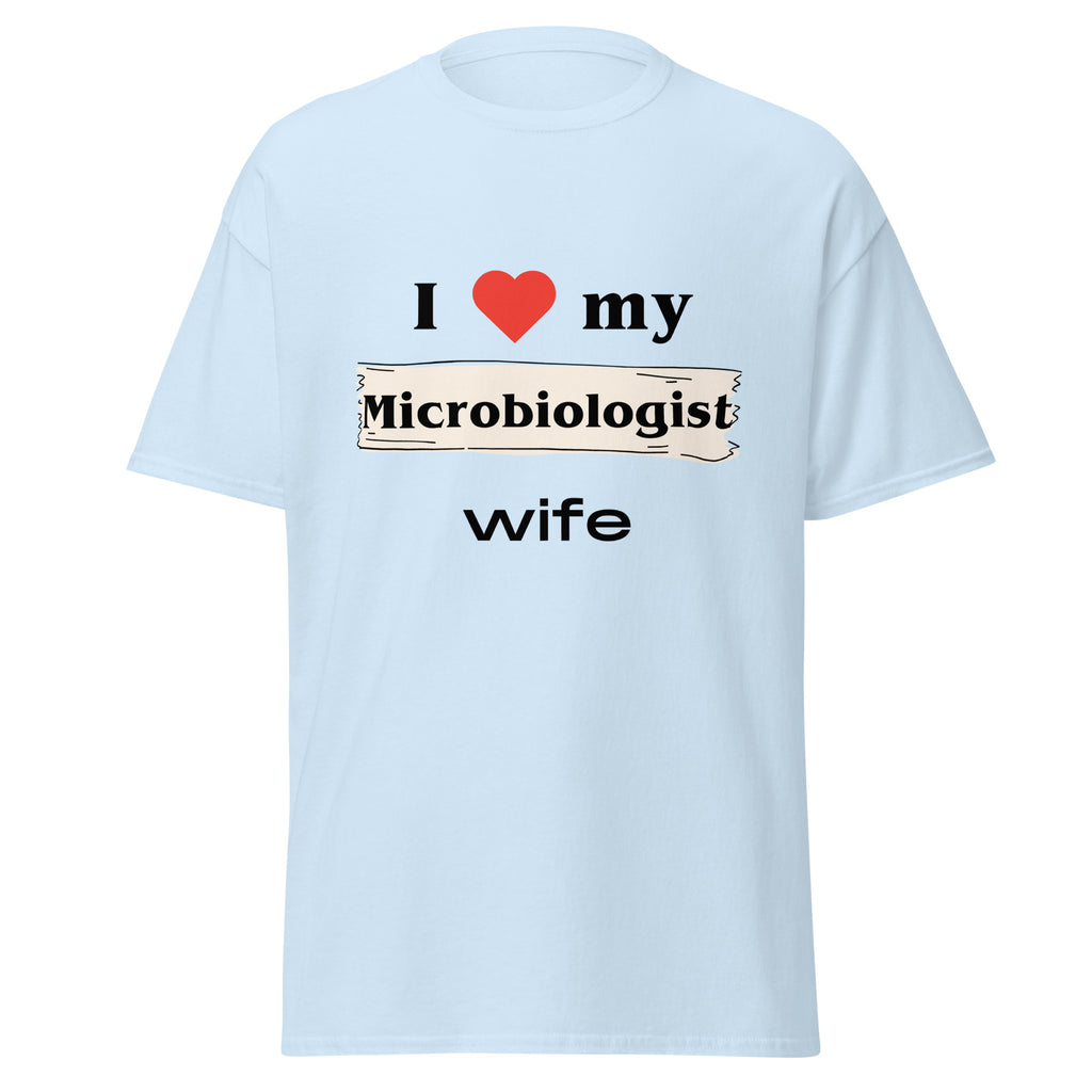 I Love my Microbiologist Wife t-shirt - Dag & Ric Designs