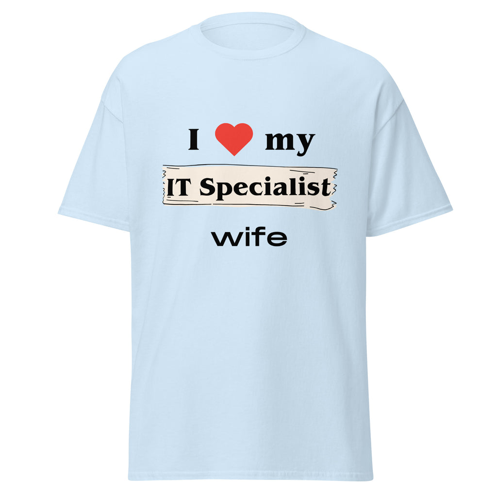 I Love my IT Specialist Wife t-shirt - Dag & Ric Designs