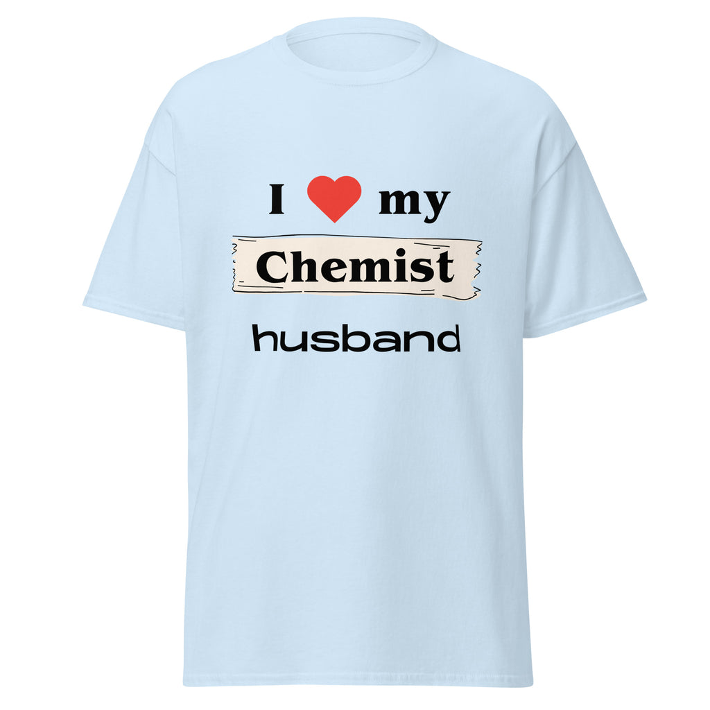 I Love my Chemist husband t-shirt - Dag & Ric Designs