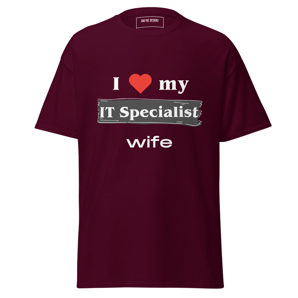 I Love my IT Specialist Wife t-shirt - Dag & Ric Designs