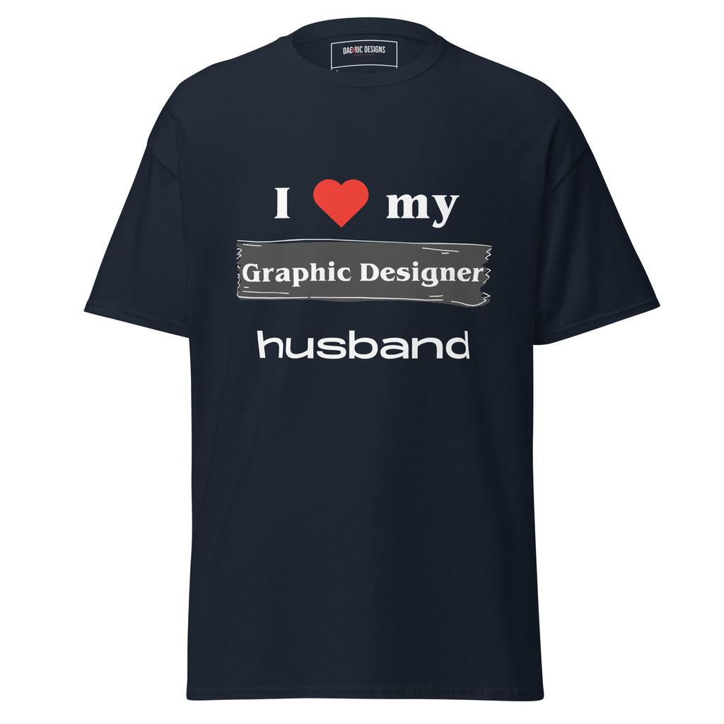 I Love my Graphic Designer Husband t-shirt - Dag & Ric Designs