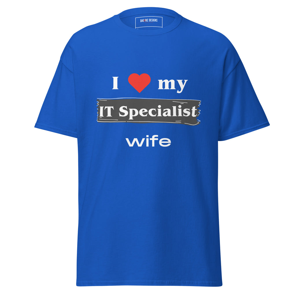 I Love my IT Specialist Wife t-shirt - Dag & Ric Designs