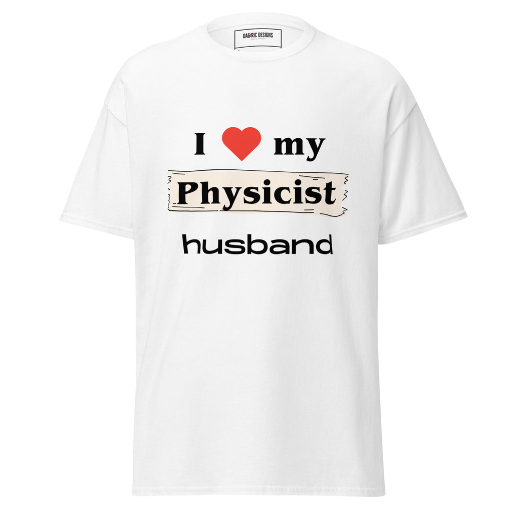 I Love my Physicist Husband t-shirt - Dag & Ric Designs