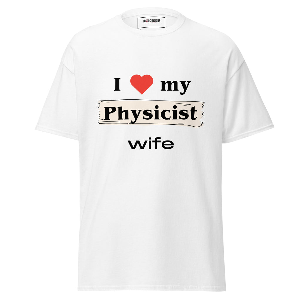 I Love my Physicist Wife t-shirt - Dag & Ric Designs