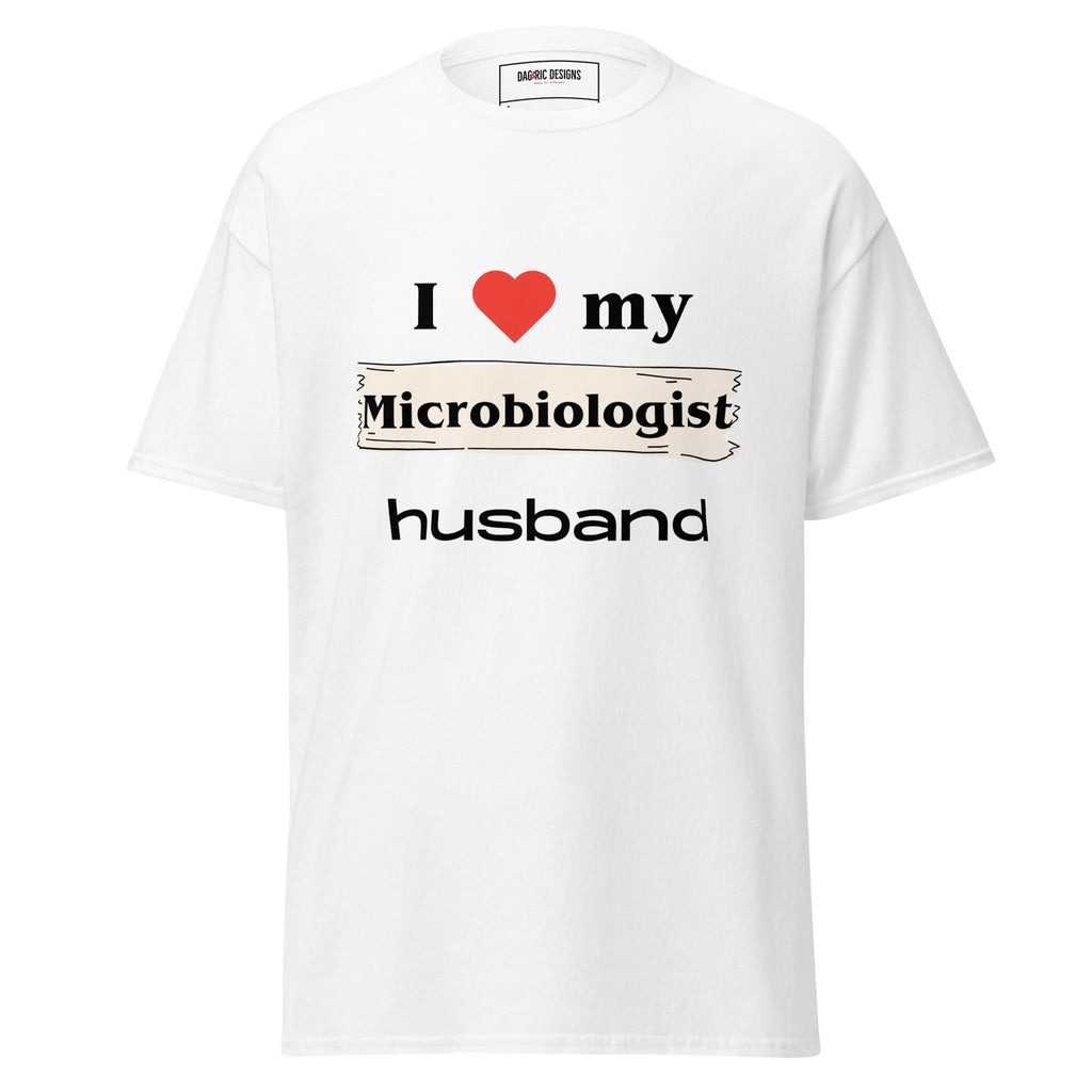 I Love my Microbiologist Husband t-shirt - Dag & Ric Designs