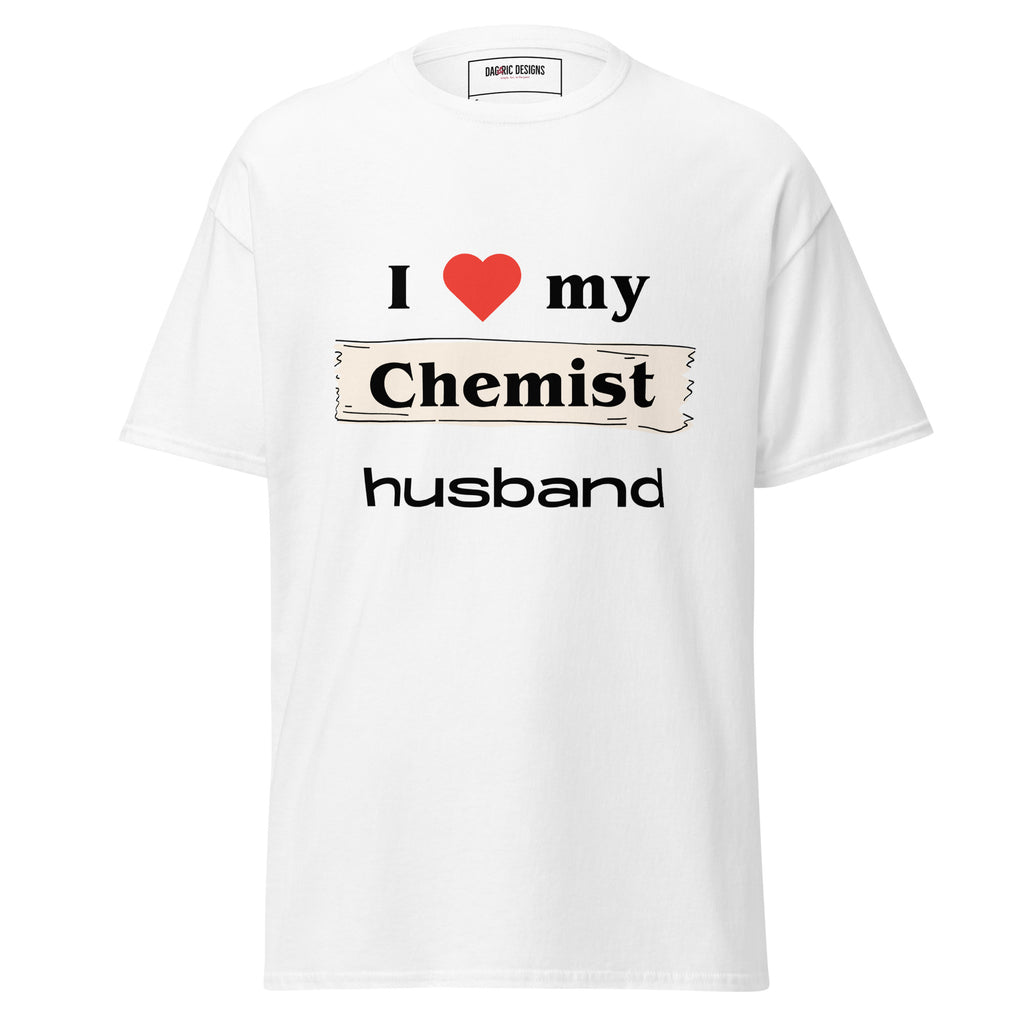 I Love my Chemist husband t-shirt - Dag & Ric Designs