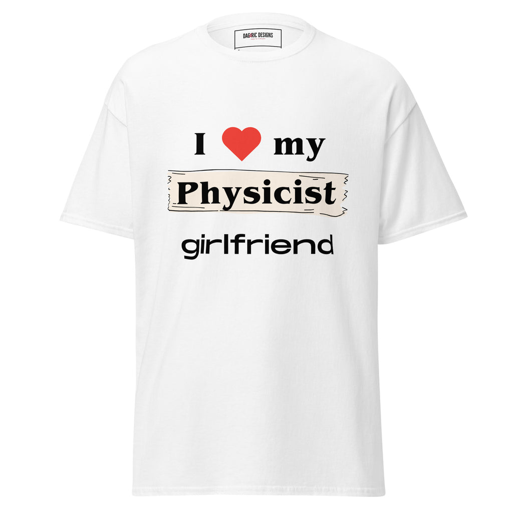 I Love my Physicist girlfriend t-shirt - Dag & Ric Designs