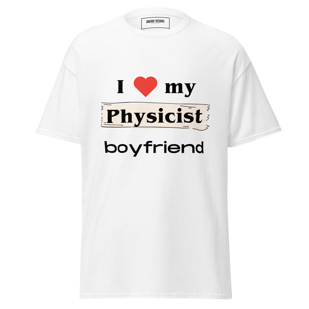 I Love my Physicist boyfriend t-shirt - Dag & Ric Designs