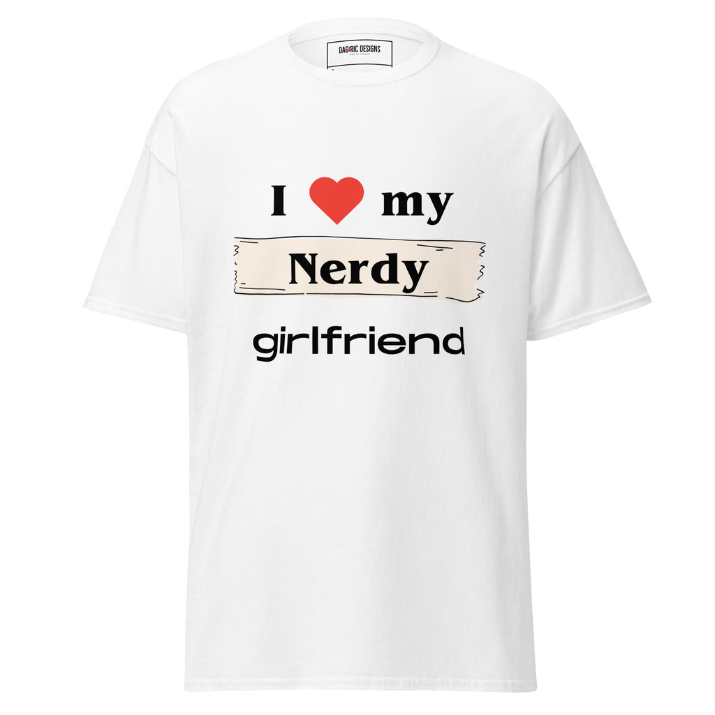 I Love my Nerdy girlfriend t-shirt - Dag & Ric Designs