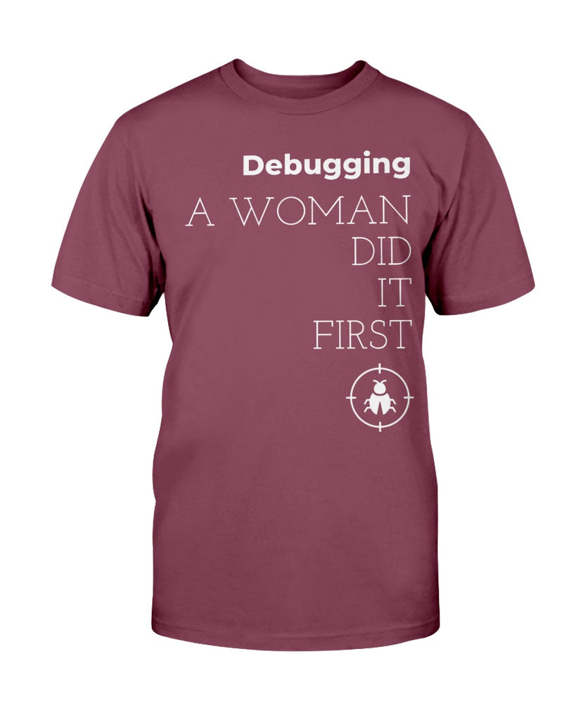 debugging-a-woman-did-it-first-t-shirt