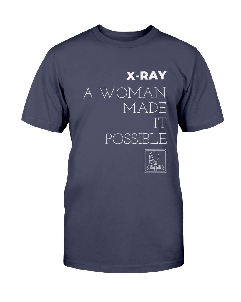 x-ray-a-woman-made-it-possible-t-shirt