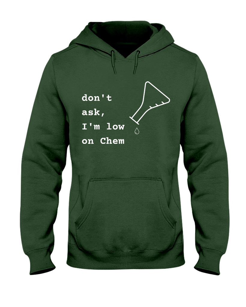 dont-ask-im-low-on-chem-t-shirt