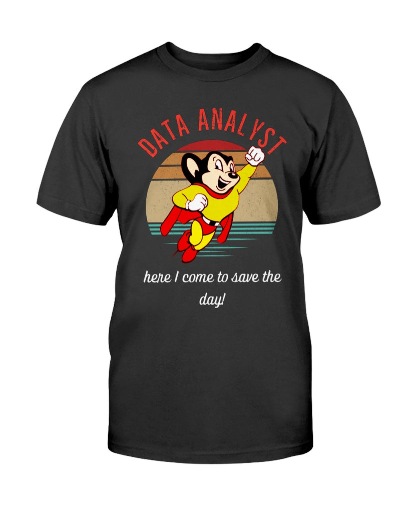 data-analyst-here-i-come-to-save-the-day-t-shirt