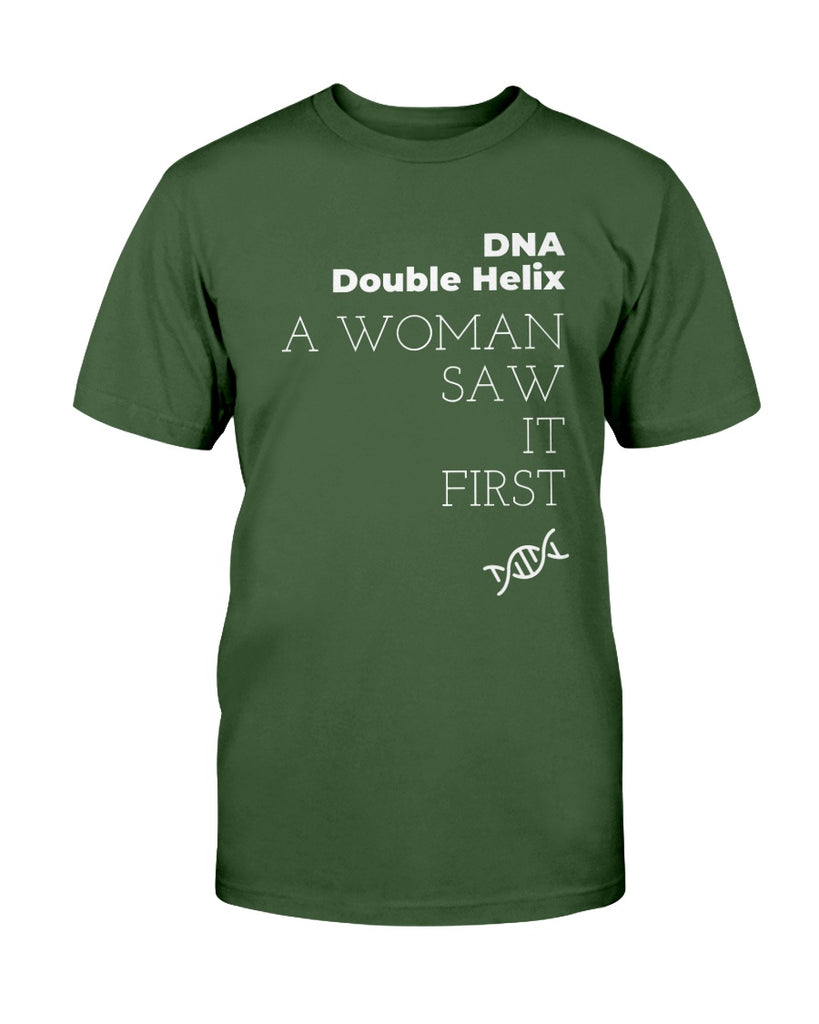 dna-double-helix-a-woman-saw-it-first-t-shirt