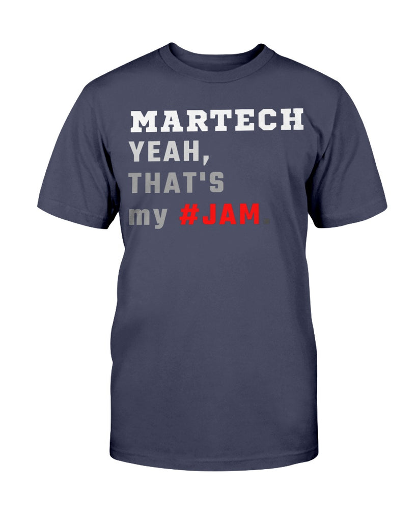 martech-yeah-thats-my-jam-t-shirt