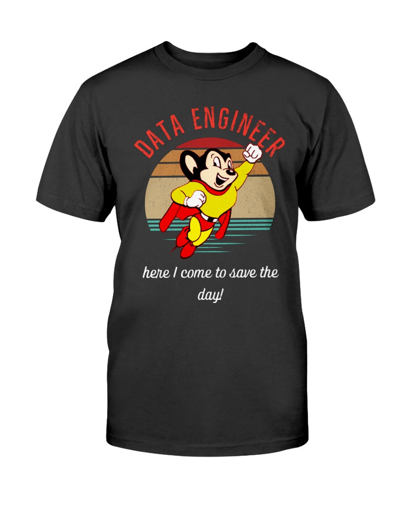 data-engineer-here-i-come-to-save-the-day-t-shirt