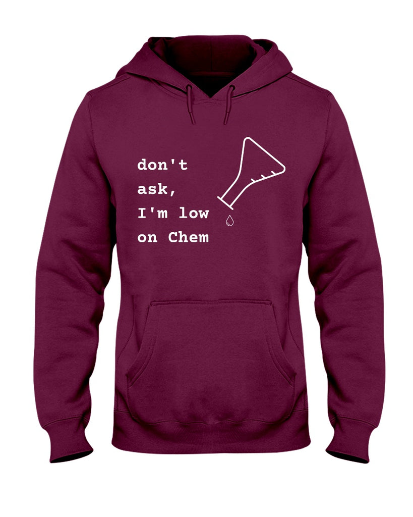 dont-ask-im-low-on-chem-t-shirt