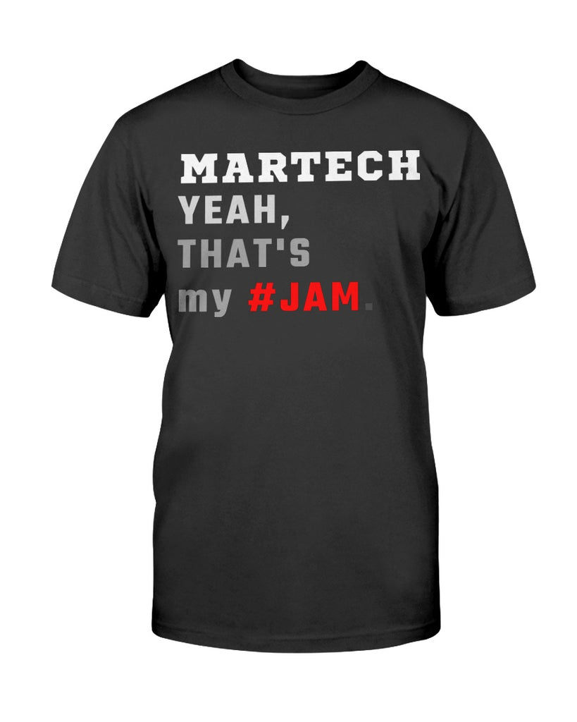 martech-yeah-thats-my-jam-t-shirt